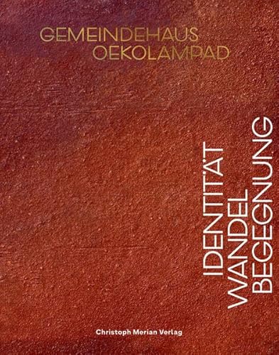 Gemeindehaus Oekolampad: Identiät - Wandel - Begegnung