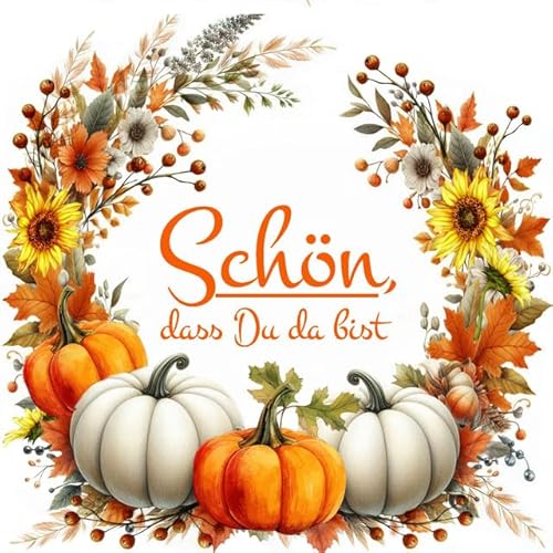 20 Servietten Herbst Schön im Kranz mit Kürbisse als Tischdeko mit Spruch Schön, dass Du da bist. Herbstliche Papierservietten mit Motiv. Auch für Decoupage und Serviettentechnik 33x33cm