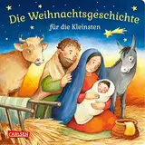 Die Weihnachtsgeschichte für die Kleinsten: Pappbilderbuch für Kinder ab 18 Monaten über die biblische Geschichte von Weihnachten – einfach erzählt und bunt illustriert