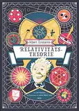 Albert Einsteins Relativitätstheorie: Von Carl Wilkinson | Ganzseitige, prächtige Illustrationen in Großformat | Physik verständlich erklärt für Kinder ab 9 Jahre