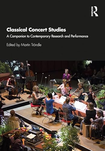 Classical Concert Studies: A Companion to Contemporary Research and Performance (English Edition)