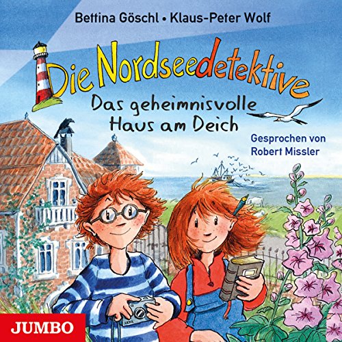 Das geheimnisvolle Haus am Deich: Die Nordseedetektive 1