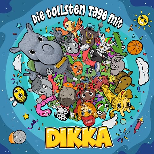 Die tollsten Tage mit DIKKA