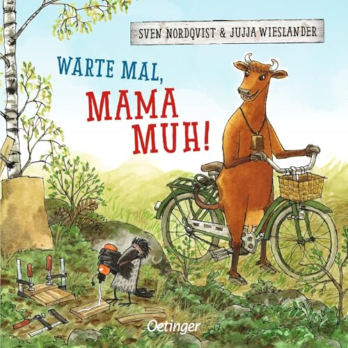 Warte mal, Mama Muh!: Pappbilderbuch mit der beliebten Kuh von Jujja Wieslander und Sven Nordqvist und einer Geschichte über Geduld üben für Kinder ab 2 Jahren