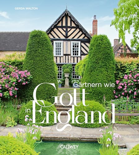 Gärtnern wie Gott in England: Die cleveren Tricks der britischen Gärtner