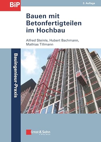 Bauen mit Betonfertigteilen im Hochbau (Bauingenieur-Praxis)