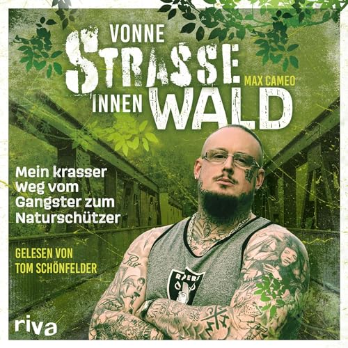 Vonne Straße innen Wald: Mein krasser Weg vom Gangster zum Naturschützer