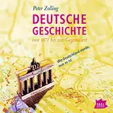 Deutsche Geschichte von 1871 bis zur Gegenwart: Wie Deutschland wurde, was es ist