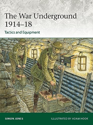 The War Underground 1914–18: Tactics and Equipment (Elite)