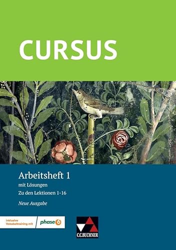 Cursus – Neue Ausgabe / Cursus – Neue Ausgabe AH 1: mit Lösungen inklusive Vokabeltraining mit phase6. Zu den Lektionen 1-16: mit Lösungen. Zu den Lektionen 1-16