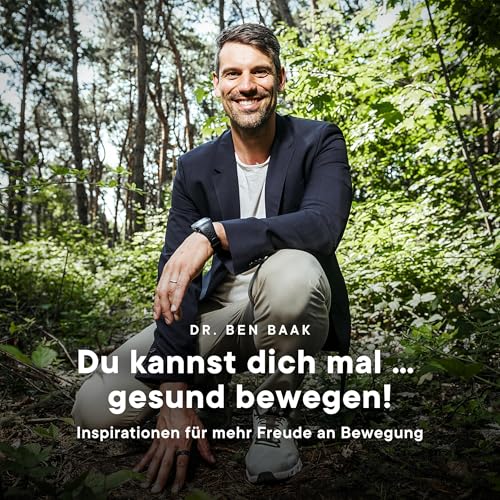 Du kannst dich mal… gesund bewegen!: Impulse für einfache und wirkungsvolle Aktivitäten im Alltag