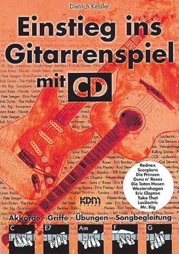 Einstieg ins Gitarrenspiel / Einstieg ins Gitarrenspiel mit CD: Akkorde, Griffe, Übungen, Songbegleitung
