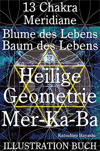 Illustration Buch, 13 Chakra, Meridiane, Blume des Lebens, Baum des Lebens, Heilige Geometrie Mer-Ka-Ba.