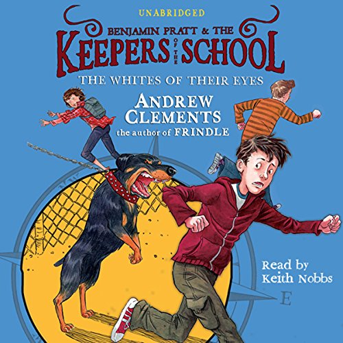 The Whites of Their Eyes: Benjamin Pratt and the Keepers of the School, Book 3