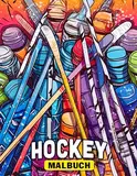 Hockey Malbuch: Das perfekte Geschenk für Eishockey-Enthusiasten jeden Alters ist ein Ausmalbuch zur Entspannung und Kreativität. Ideal für Feiertage und Geburtstage.