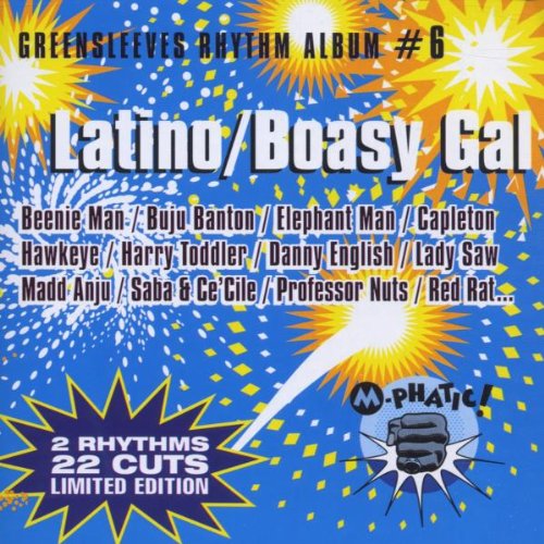 Greensleeves Rhythm Album Vol. 6 - Latino/Boasy Gal