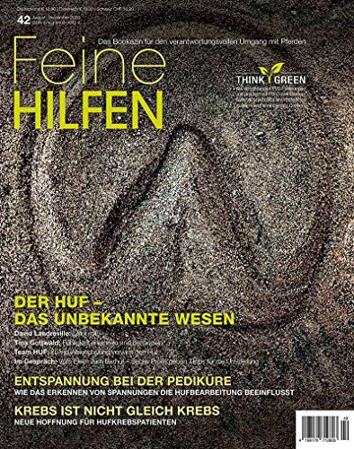 Feine Hilfen, Ausgabe 42: Der Huf - Das unbekannte Wesen (Feine Hilfen: Das Bookazin für den verantwortungsvollen Umgang mit Pferden)