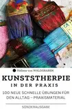 Kunsttherapie in der Praxis: Neue Übungen für den Alltag: Sonderausgabe Vitamine