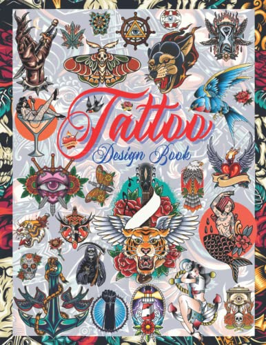 Tattoo Design Book: Over 600 Vintage, Old School and Traditional Style Tattoos. Tattoo Designs for Real Tattoo Artists, Professional and Amateur. ... Grey Interior | (Books for Adults, Band 9)