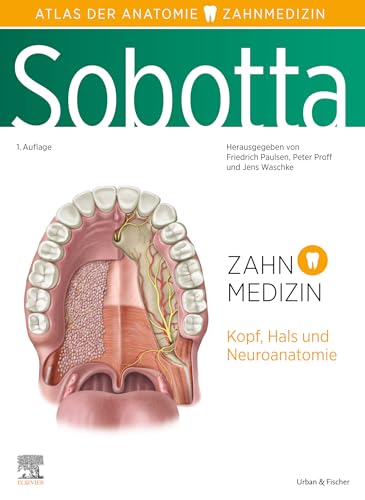 Sobotta Atlas der Anatomie für Zahnmedizin (VORKLINIK - Lehrbuch - Urban & Fischer-Verlag)