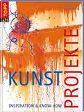 Kunst-Projekte: Inspiration & Know-how