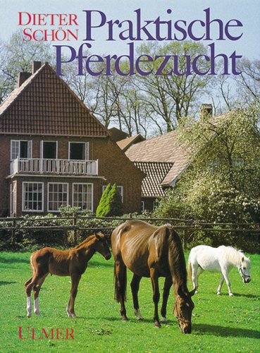 Praktische Pferdezucht: Sportpferde und Ponys