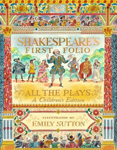 Shakespeare's First Folio: All The Plays: A Children's Edition