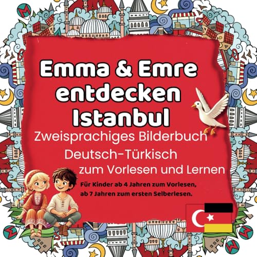 Emma & Emre entdecken Istanbul - Deutsch/Türkisch: Zweisprachiges Bilderbuch zum Vorlesen und Lernen