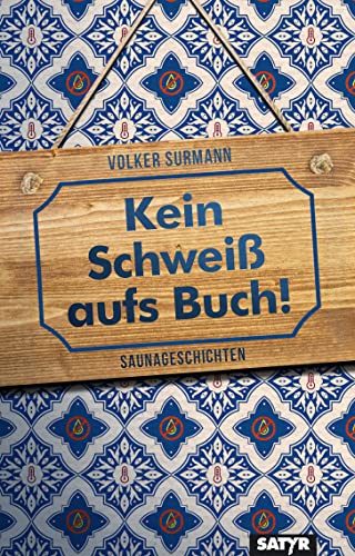 Kein Schweiß aufs Buch!: Saunageschichten