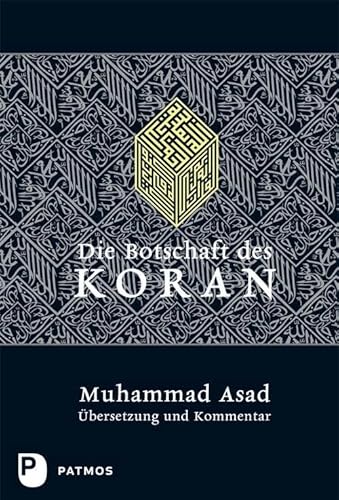 Die Botschaft des Koran: Übersetzung und Kommentar