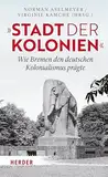 "Stadt der Kolonien": Wie Bremen den deutschen Kolonialismus prägte