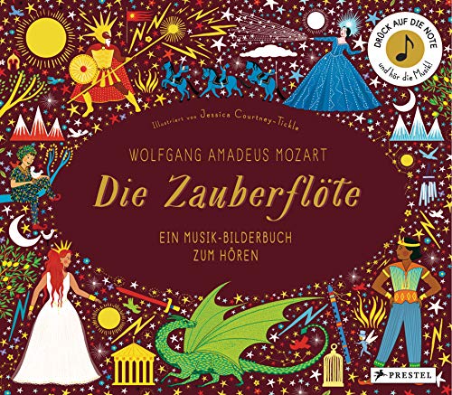 Wolfgang Amadeus Mozart. Die Zauberflöte: Ein Musik-Bilderbuch zum Hören mit 10 Soundmodulen. Für Kinder ab 4 Jahren (Prestel junior Sound-Bücher, Band 7)