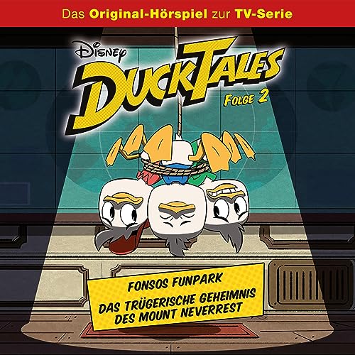 Fonsos Funpark / Das trügerische Geheimnis des Mount Neverrest (Hörspiel zur Disney TV-Serie): DuckTales 2