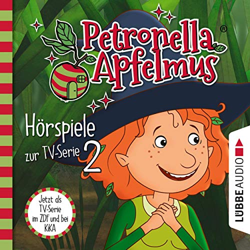 Das Überraschungs-Picknick / Der Spielverderber / Selfie mit Heckenschrat: Petronella Apfelmus. Hörspiele zur TV-Serie 2