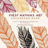 First Nations Art Colouring Book: Designs Inspired by Pacific Northwest Indigenous Art