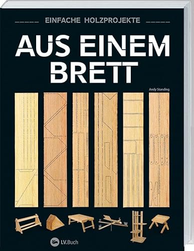 Aus einem Brett: Einfache Holzprojekte. Das Holzhandwerk mit klaren Anleitungen und inspirierenden Fotos entdecken. Vielseitige Projekte für Möbel und Deko, von Buchstützen bis zu Laptop-Ständern.