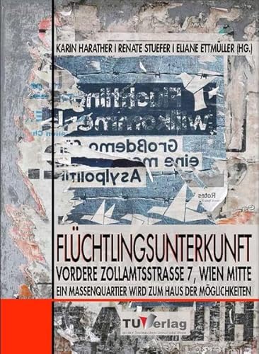 Flüchtlingsunterkunft Vordere Zollamtsstraße 7, Wien Mitte: Ein Massenquartier wird zum Haus der Möglichkeiten