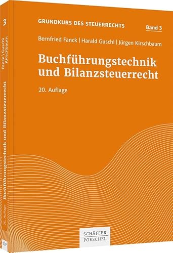 Buchführungstechnik und Bilanzsteuerrecht (Grundkurs des Steuerrechts)