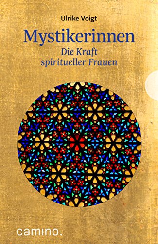 Mystikerinnen: Die Kraft spiritueller Frauen