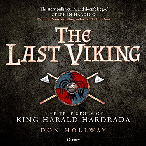 The Last Viking: The True Story of King Harald Hardrada