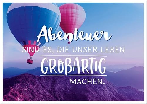 Gutsch Verlag Geburtstagskarte Abenteuer - Inspirierende Lebensweisheit mit Heißluftballon über Bergen, Himmel-Motiv