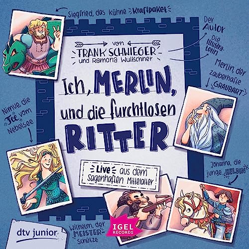 Ich, Merlin, und die furchtlosen Ritter: Live aus dem sagenhaften Mittelalter