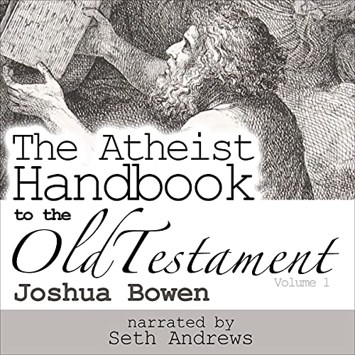 The Atheist Handbook to the Old Testament, Volume 1