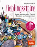 Lieblingssteine: Steine bemalen zum Freuen, Behalten und Verschenken. 50 inspirierende Motive zum Nachmalen und Selbstgestalten.