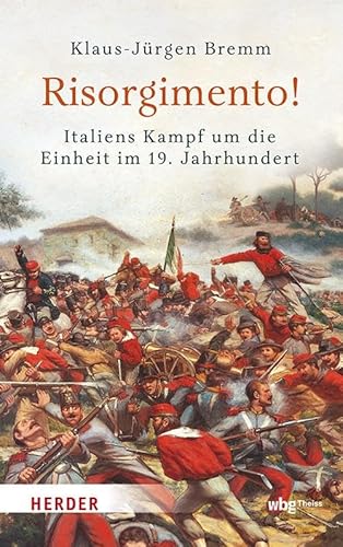 Risorgimento! Italiens Kampf um die Einheit im 19. Jahrhundert