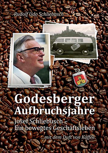 Godesberger Aufbruchsjahre: Josef Schliebusch - Ein bewegtes Geschäftsleben