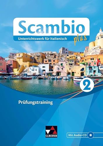 Scambio plus / Scambio plus Prüfungstraining 2: Unterrichtswerk für Italienisch in drei Bänden (Scambio plus: Unterrichtswerk für Italienisch in drei Bänden)