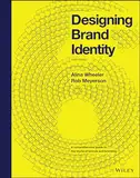 Designing Brand Identity: A Comprehensive Guide to the World of Brands and Branding