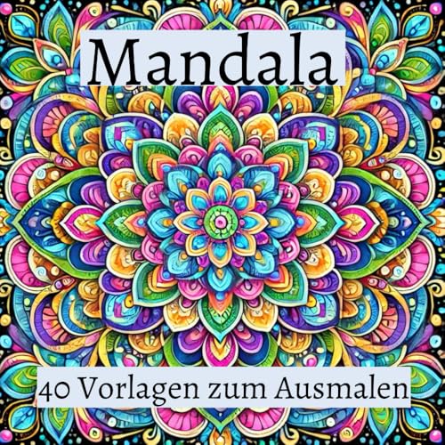 Mandala: 40 Vorlagen zum Ausmalen (Ausmalbücher Isabelle Craemer)