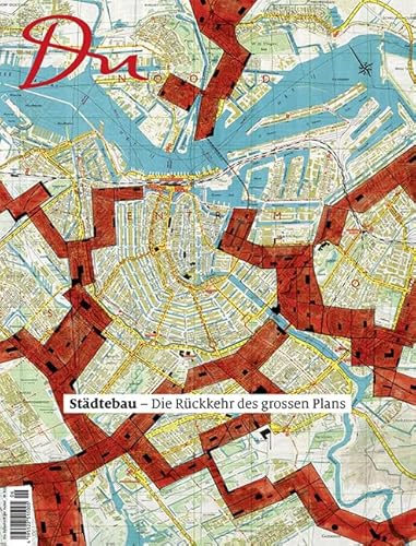 Städtebau – Die Rückkehr des grossen Plans (Du Kulturmagazin)